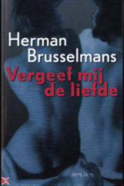 Herman Brusselmans - Vergeef me de liefde